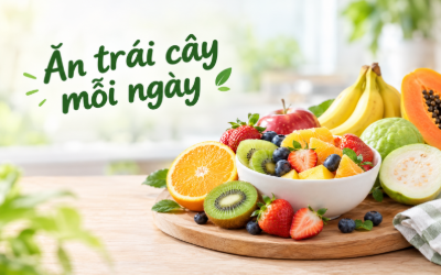 Ăn trái cây mỗi ngày để bổ sung vitamin và chất xơ đúng cách